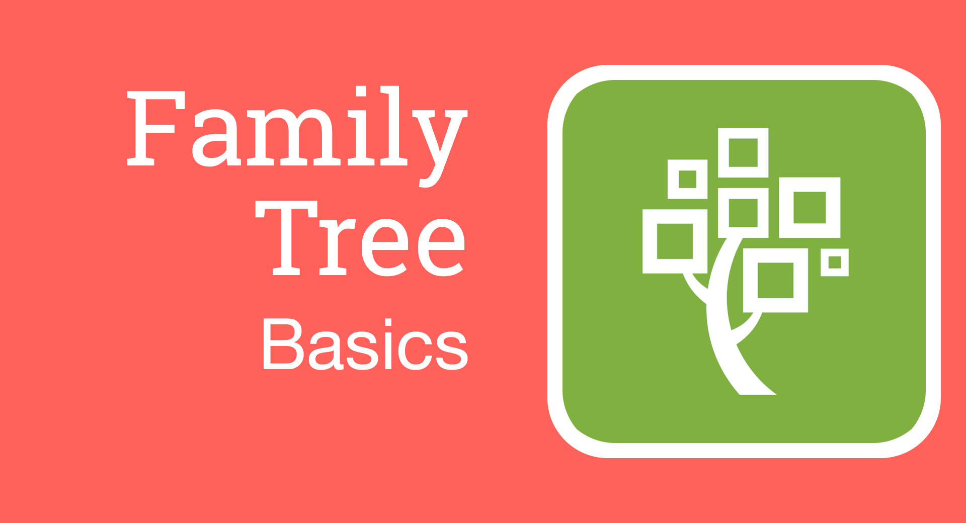 Family Tree Basics